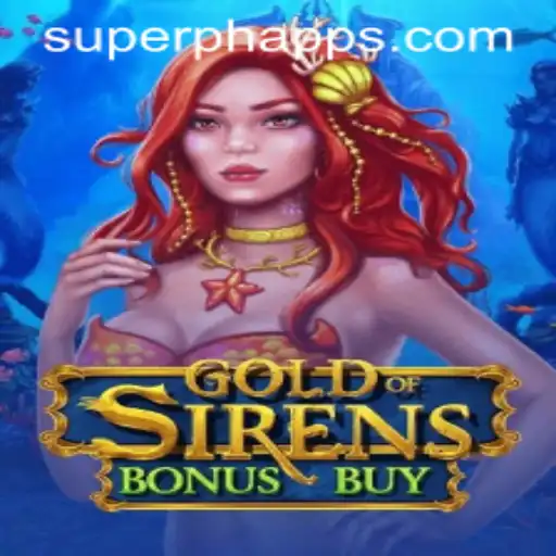 Gold of Sirens Bonus Buy: The Ultimate SuperPH Experience